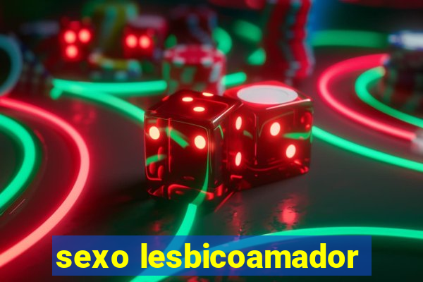 sexo lesbicoamador